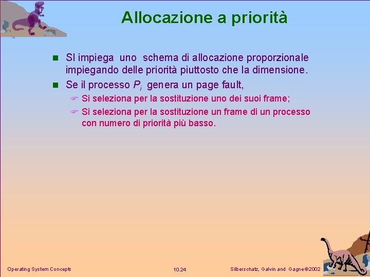 Allocazione a priorità n SI impiega uno schema di allocazione proporzionale impiegando delle priorità