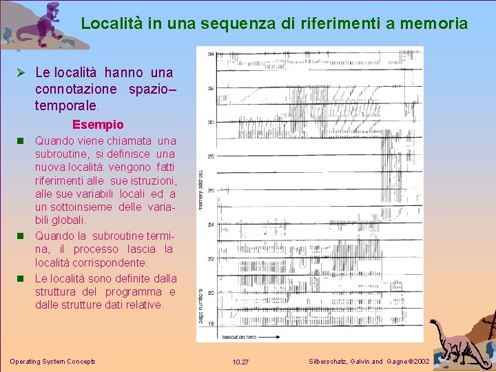 Località in una sequenza di riferimenti a memoria Ø Le località hanno una connotazione