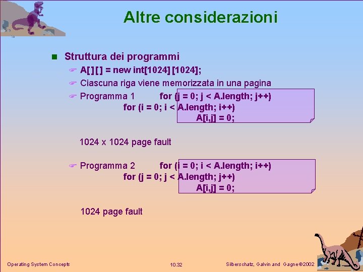 Altre considerazioni n Struttura dei programmi F A[ ] = new int[1024]; F Ciascuna