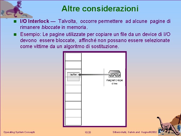 Altre considerazioni n I/O Interlock — Talvolta, occorre permettere ad alcune pagine di rimanere