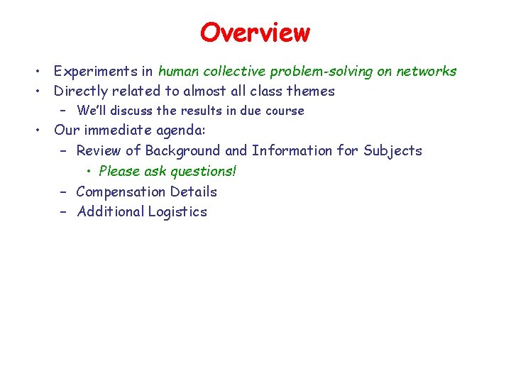 Overview • Experiments in human collective problem-solving on networks • Directly related to almost
