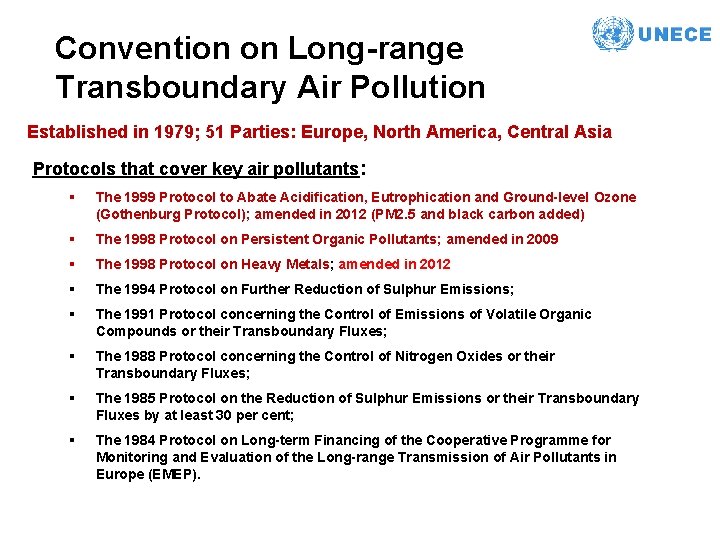 Convention on Long-range Transboundary Air Pollution Established in 1979; 51 Parties: Europe, North America,