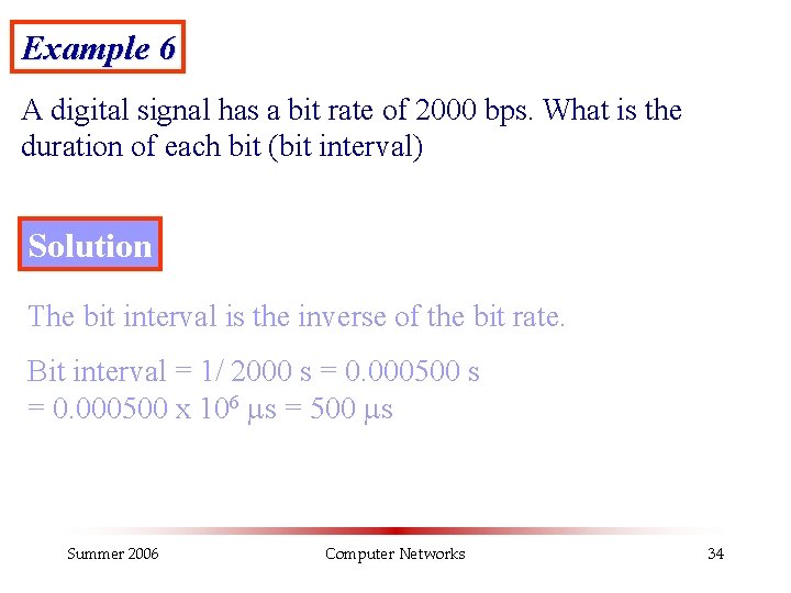 Example 6 A digital signal has a bit rate of 2000 bps. What is