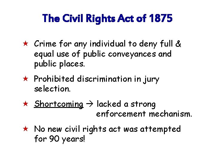 The Civil Rights Act of 1875 « Crime for any individual to deny full