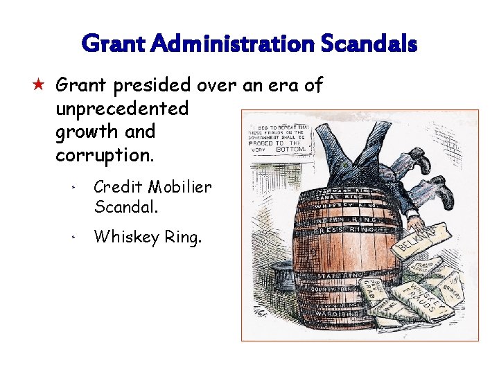 Grant Administration Scandals « Grant presided over an era of unprecedented growth and corruption.