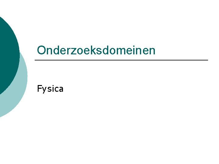 Onderzoeksdomeinen Fysica 