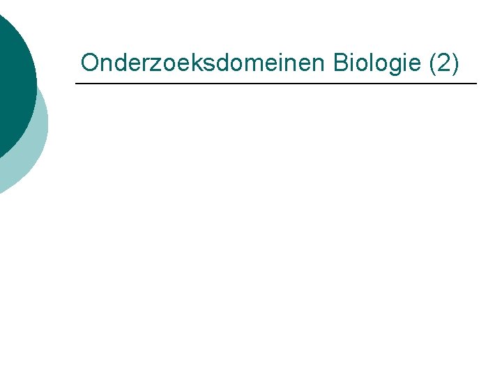 Onderzoeksdomeinen Biologie (2) 