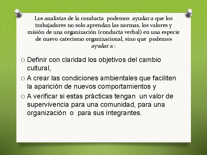 Los analistas de la conducta podemos ayudar a que los trabajadores no solo aprendan