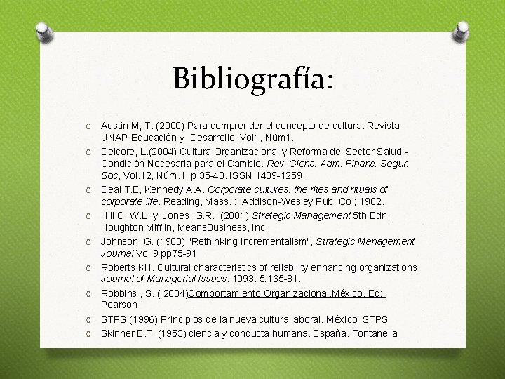 Bibliografía: O O O O O Austin M, T. (2000) Para comprender el concepto