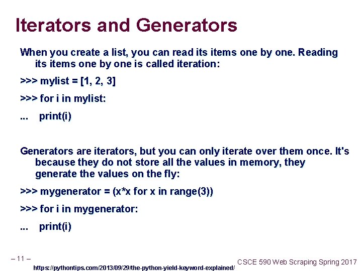 Iterators and Generators When you create a list, you can read its items one Iterators and Generators When you create a list, you can read its items one