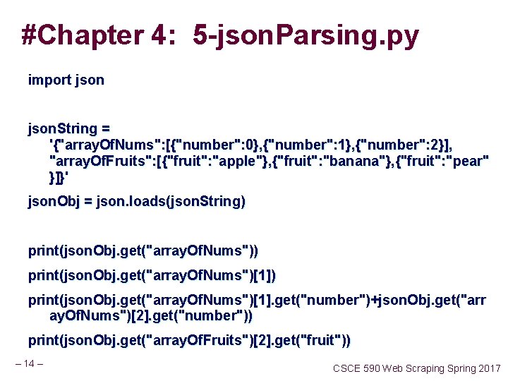 #Chapter 4: 5 -json. Parsing. py import json. String = '{"array. Of. Nums": [{"number": #Chapter 4: 5 -json. Parsing. py import json. String = '{"array. Of. Nums": [{"number":
