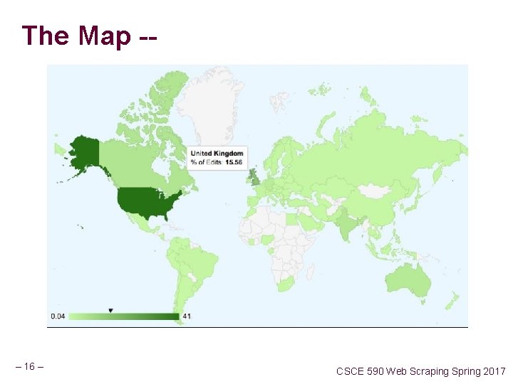 The Map -- – 16 – CSCE 590 Web Scraping Spring 2017 The Map -- – 16 – CSCE 590 Web Scraping Spring 2017