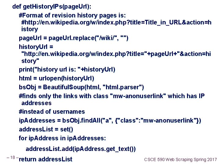 def get. History. IPs(page. Url): #Format of revision history pages is: #http: //en. wikipedia. def get. History. IPs(page. Url): #Format of revision history pages is: #http: //en. wikipedia.