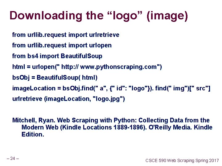Downloading the “logo” (image) from urllib. request import urlretrieve from urllib. request import urlopen Downloading the “logo” (image) from urllib. request import urlretrieve from urllib. request import urlopen
