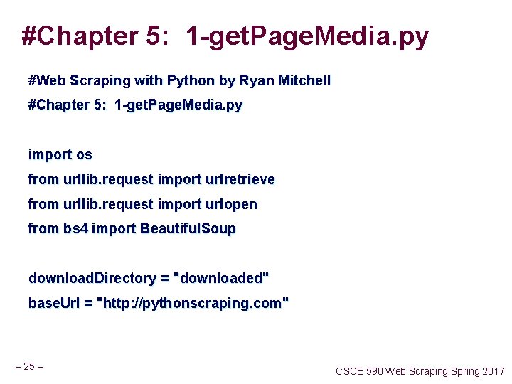 #Chapter 5: 1 -get. Page. Media. py #Web Scraping with Python by Ryan Mitchell #Chapter 5: 1 -get. Page. Media. py #Web Scraping with Python by Ryan Mitchell