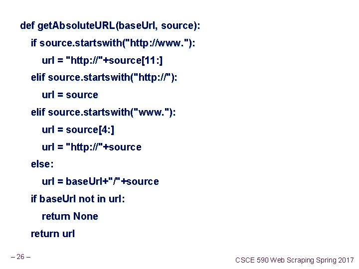 def get. Absolute. URL(base. Url, source): if source. startswith("http: //www. "): url = "http: def get. Absolute. URL(base. Url, source): if source. startswith("http: //www. "): url = "http: