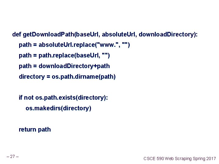 def get. Download. Path(base. Url, absolute. Url, download. Directory): path = absolute. Url. replace("www. def get. Download. Path(base. Url, absolute. Url, download. Directory): path = absolute. Url. replace("www.