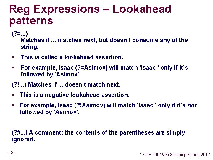 Reg Expressions – Lookahead patterns (? =. . . ) Matches if. . . Reg Expressions – Lookahead patterns (? =. . . ) Matches if. . .