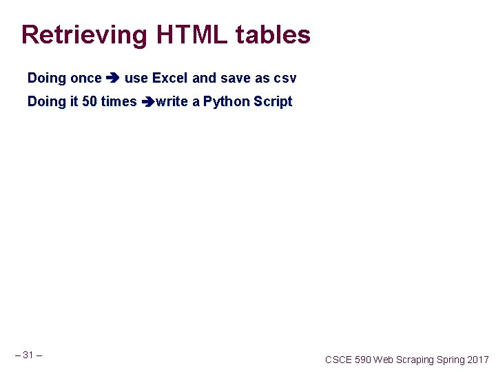 Retrieving HTML tables Doing once use Excel and save as csv Doing it 50 Retrieving HTML tables Doing once use Excel and save as csv Doing it 50