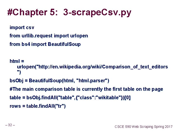 #Chapter 5: 3 -scrape. Csv. py import csv from urllib. request import urlopen from #Chapter 5: 3 -scrape. Csv. py import csv from urllib. request import urlopen from