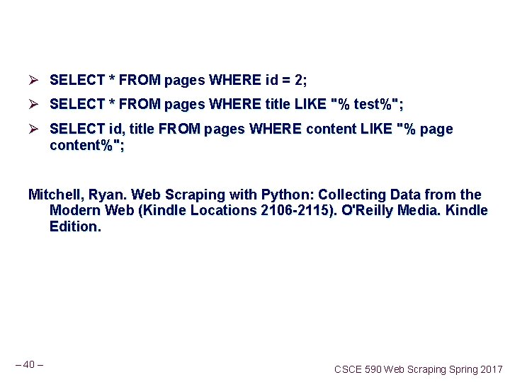 Ø SELECT * FROM pages WHERE id = 2; Ø SELECT * FROM pages Ø SELECT * FROM pages WHERE id = 2; Ø SELECT * FROM pages