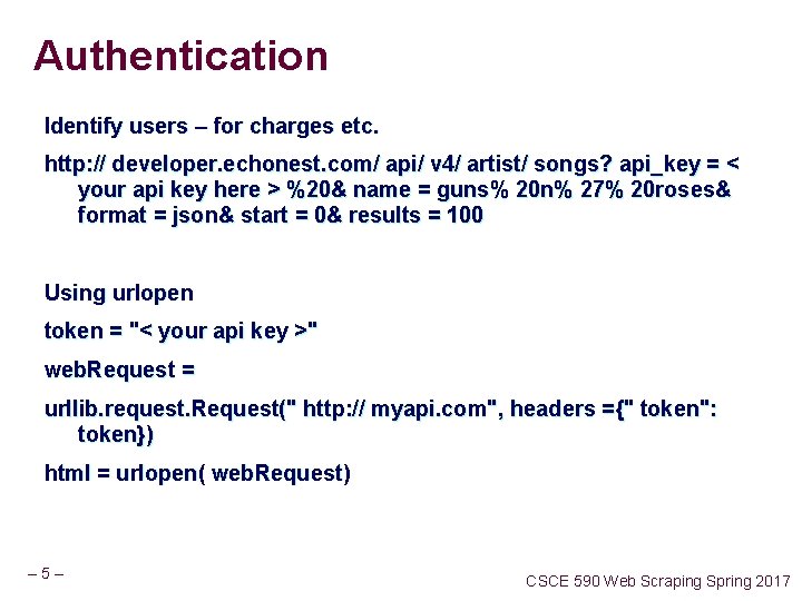 Authentication Identify users – for charges etc. http: // developer. echonest. com/ api/ v Authentication Identify users – for charges etc. http: // developer. echonest. com/ api/ v