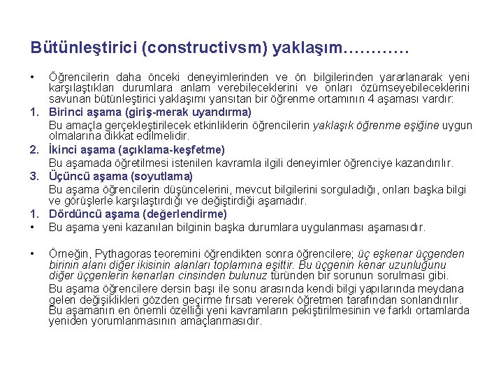 Bütünleştirici (constructivsm) yaklaşım………… • 1. 2. 3. 1. • • Öğrencilerin daha önceki deneyimlerinden