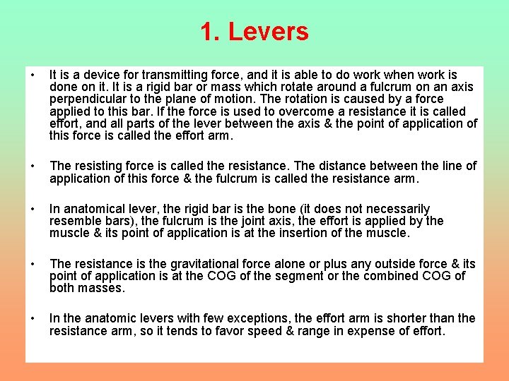 1. Levers • It is a device for transmitting force, and it is able 1. Levers • It is a device for transmitting force, and it is able