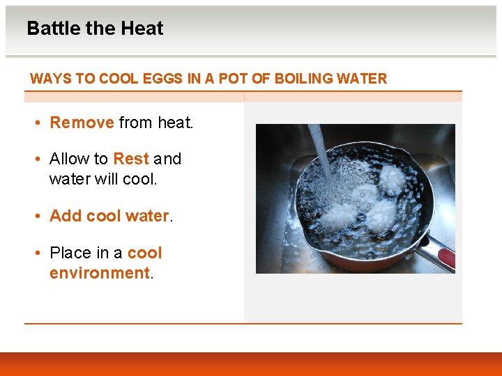 Battle the Heat WAYS TO COOL EGGS IN A POT OF BOILING WATER •