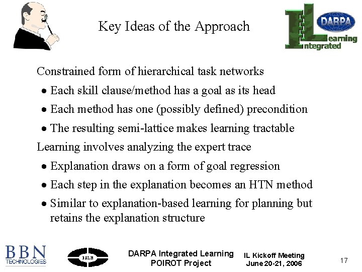 Key Ideas of the Approach Constrained form of hierarchical task networks · Each skill