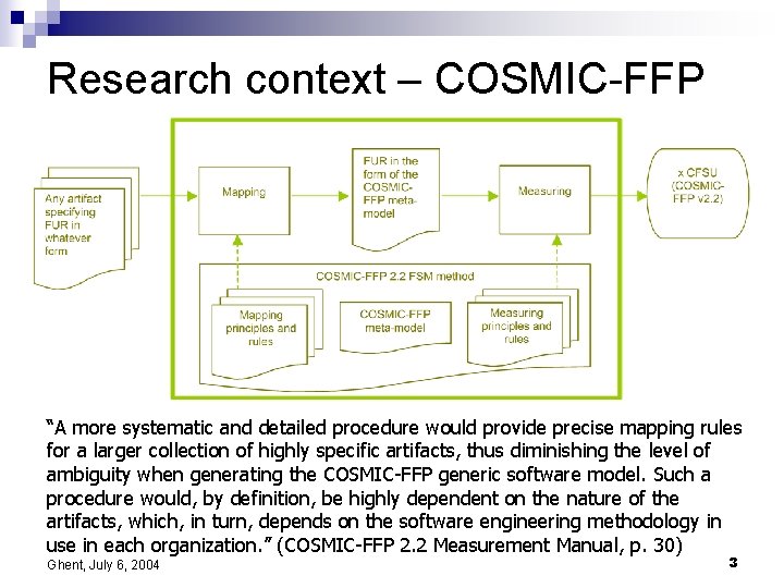 Research context – COSMIC-FFP “A more systematic and detailed procedure would provide precise mapping