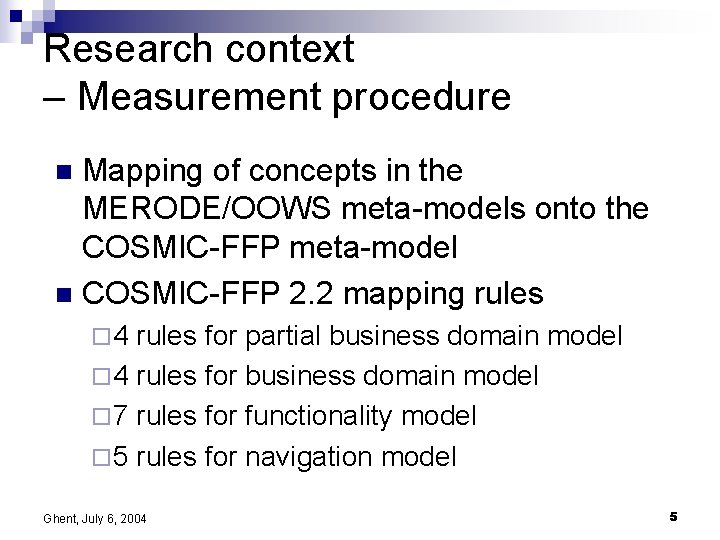 Research context – Measurement procedure Mapping of concepts in the MERODE/OOWS meta-models onto the