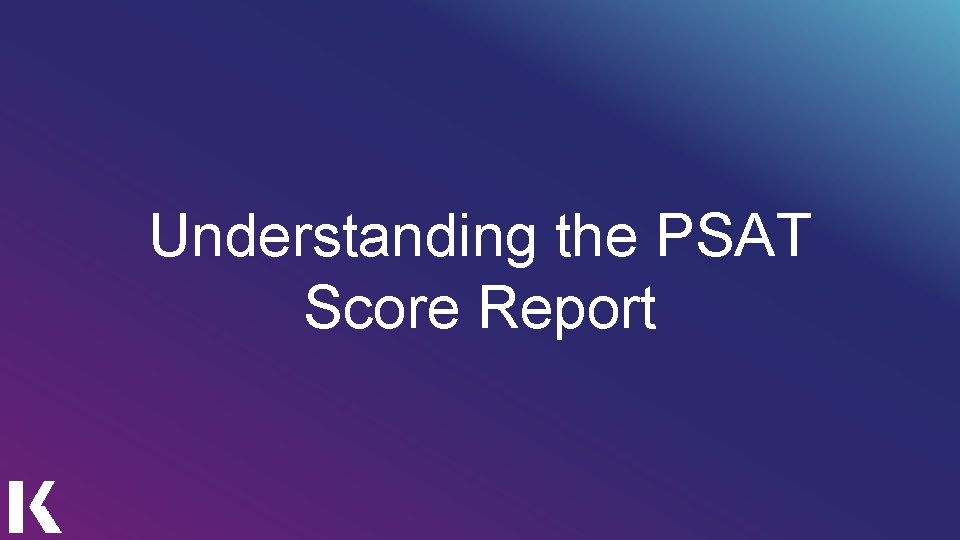 Understanding the PSAT Score Report 