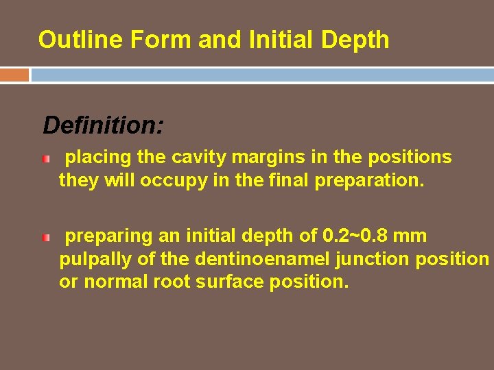 Outline Form and Initial Depth Definition: placing the cavity margins in the positions they