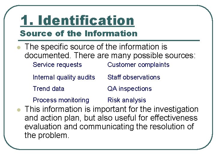 1. Identification Source of the Information l l The specific source of the information