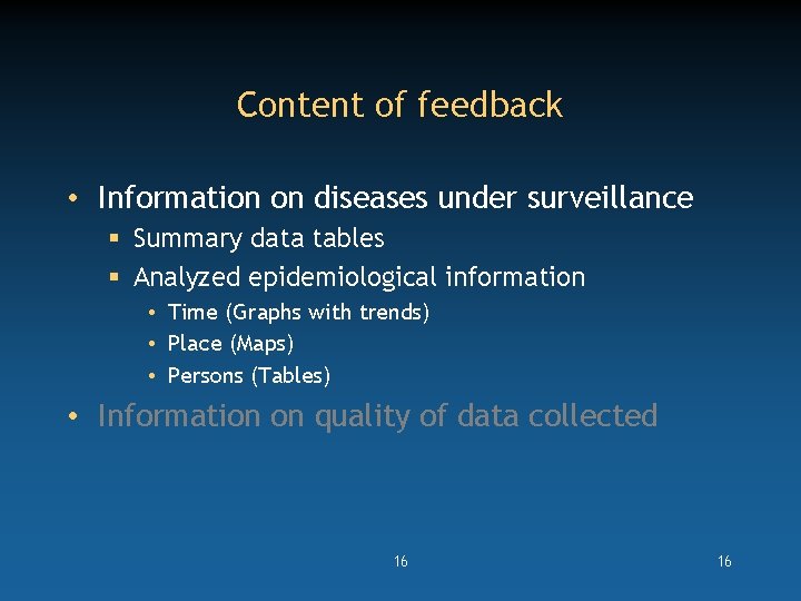 Content of feedback • Information on diseases under surveillance § Summary data tables §