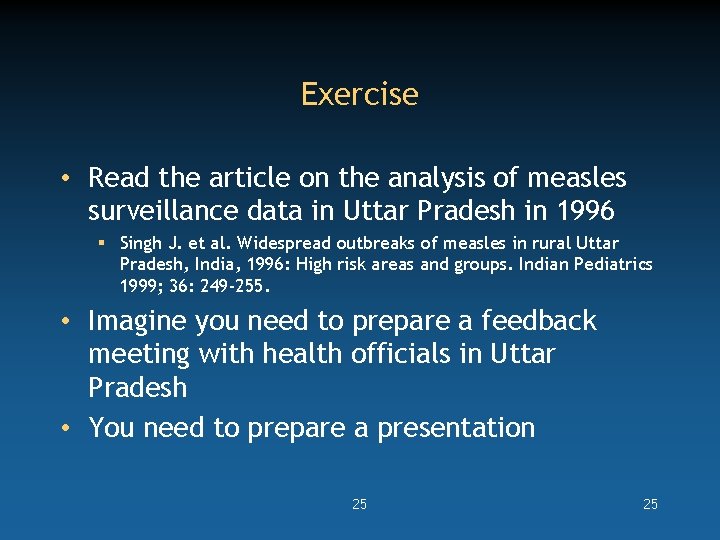 Exercise • Read the article on the analysis of measles surveillance data in Uttar
