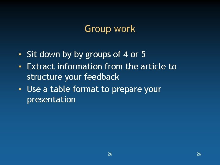 Group work • Sit down by by groups of 4 or 5 • Extract