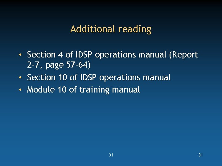 Additional reading • Section 4 of IDSP operations manual (Report 2 -7, page 57