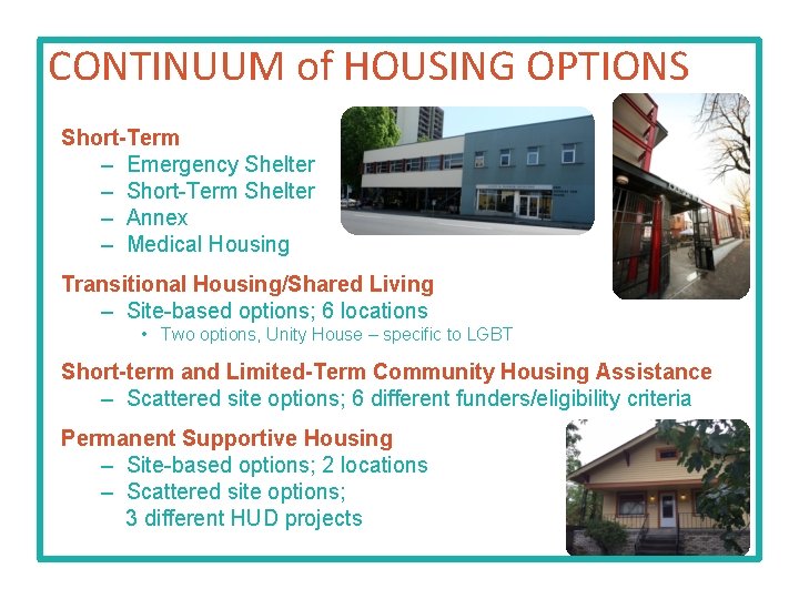 CONTINUUM of HOUSING OPTIONS Short-Term – Emergency Shelter – Short-Term Shelter – Annex –