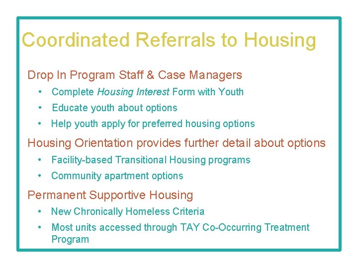 Coordinated Referrals to Housing Drop In Program Staff & Case Managers • Complete Housing