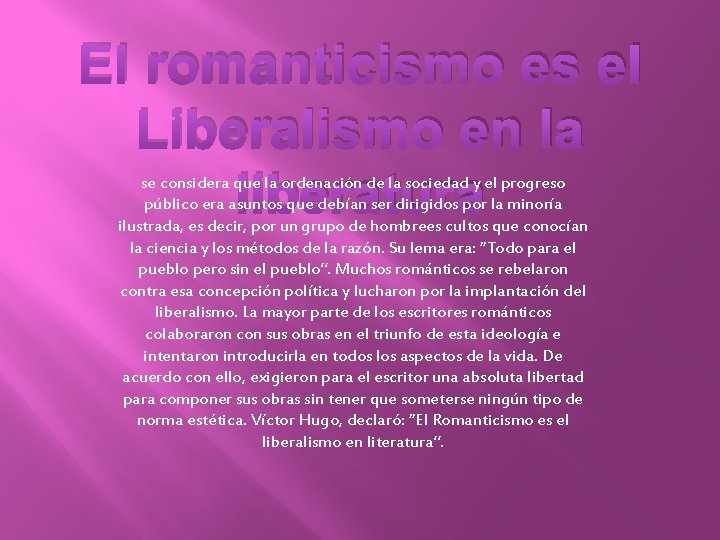 El romanticismo es el Liberalismo en la liberatura se considera que la ordenación de