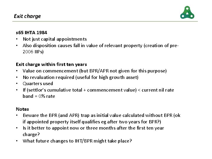 Exit charge s 65 IHTA 1984 • Not just capital appointments • Also disposition