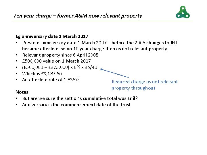 Ten year charge – former A&M now relevant property Eg anniversary date 1 March