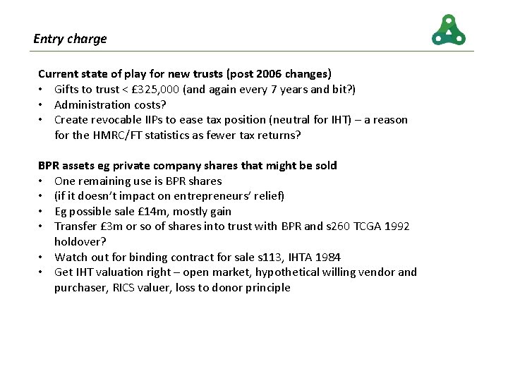 Entry charge Current state of play for new trusts (post 2006 changes) • Gifts