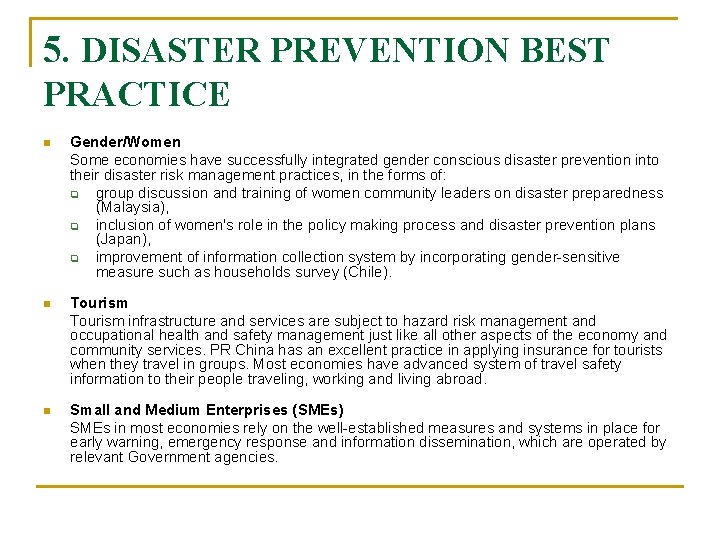 5. DISASTER PREVENTION BEST PRACTICE n Gender/Women Some economies have successfully integrated gender conscious
