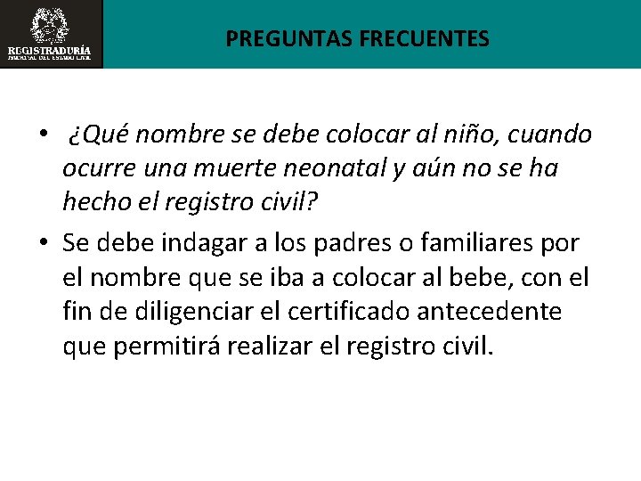 PREGUNTAS FRECUENTES • ¿Qué nombre se debe colocar al niño, cuando ocurre una muerte