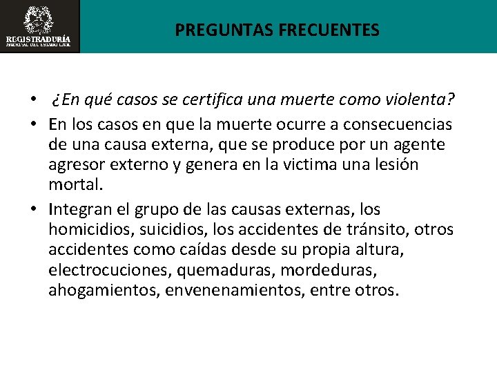 PREGUNTAS FRECUENTES • ¿En qué casos se certifica una muerte como violenta? • En