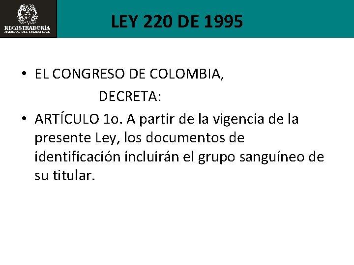 LEY 220 DE 1995 • EL CONGRESO DE COLOMBIA, DECRETA: • ARTÍCULO 1 o.