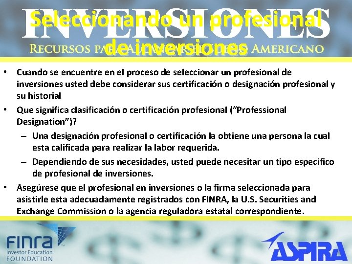 Seleccionando un profesional de inversiones • Cuando se encuentre en el proceso de seleccionar
